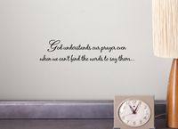 God understands our prayer even when we can't find the words to say them...Vinyl Decal Matte Black Decor Decal Skin Sticker Laptop