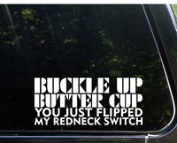 Sweet Tea Decals Buckle Up Buttercup You Just Flipped My Redneck Switch - 8 1/2" x 4" - Vinyl Die Cut Decal/Bumper Sticker for Windows, Trucks, Cars, Laptops, Macbooks, Etc.