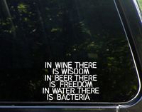 Sweet Tea Decals in Wine There is Wisdom in Beer There is Freedom in Water There is Bacteria - 6" x 4" Vinyl Die Cut Decal/Bumper Sticker for Windows, Trucks, Cars, Laptops, Macbooks, Etc.