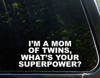 I'm A Mom of Twins What's Your Superpower? - 8-3/4" x 3-1/2" Vinyl Die Cut Decal/Bumper Sticker for Windows, Cars, Trucks, Laptops, Etc.