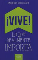 Vive lo que realmente importa (Spanish Edition)