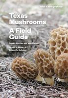 Texas Mushrooms: A Field Guide (Corrie Herring Hooks Series)