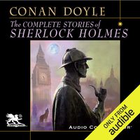 The Complete Stories of Sherlock Holmes