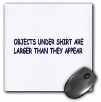 3dRose LLC 8 x 8 x 0.25 Inches Objects Under Shirt are Larger Than They Appear Mouse Pad (mp_4345_1)
