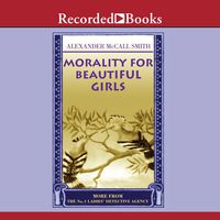 Morality For Beautiful Girls: More from the No. 1 Ladies' Detective Agency