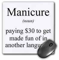 3dRose LLC 8 x 8 x 0.25 Inches Mouse Pad, Manicure Noun Paying 30 Dollars to Get Made Fun of in Another Language. - (mp_173342_1)