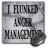 3dRose LLC 8 X 8 X 0.25 Inches Mouse Pad I Flunked Anger Management, Therapy Humor (Mp_171965_1)