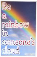 Youth Change Workshops Maya Angelou 'Be a Rainbow in Someone's Cloud' Inspirational Poster (Poster #505)