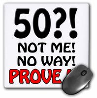 3dRose LLC 8 x 8 x 0.25 Inches Mouse Pad, 50 Not Me No Way Prove It, Happy 50Th Birthday (mp_163824_1)