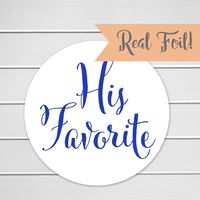 His Favorite Wedding Stickers, Choose Your Colors, Wedding Favor Stickers (Navy Foil on Glossy - His Favorite)(400-NVF)