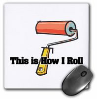 3dRose LLC 8 x 8 x 0.25 Inches Mouse Pad, This is How I Roll Paint Roller Painter Design (mp_102551_1)