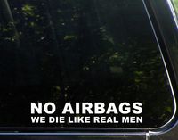 Diamond Graphics NO AIRBAGS We Die Like Real Men (9" X 1-1/2) Die Cut Decal Bumper Sticker For Windows, Cars, Trucks, Laptops, Etc.