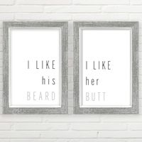 I Like His Beard I Like Her Butt Wall Decor (11x17 inch Unframed Prints, Farmhouse Decor, Butt Beard Sign Set, Great Gift, Typography Art Set of 2, Minimalist Wall Art)