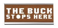 The Buck Stops Here Desk Sign, 8 inch x 2 inch, Brown