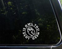 Love is Owl You Need - 3-3/4" x 3-3/4" - Vinyl Die Cut Decal/Bumper Sticker for Windows, Cars, Trucks, Laptops, Etc.