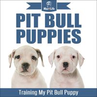 Pit Bull Puppies: Training My Pit Bull Puppy