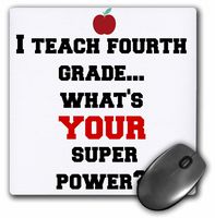 3dRose LLC 8 x 8 x 0.25 Inches Mouse Pad, I Teach Fourth Grade Whats Your Super Power (mp_183638_1)