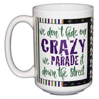 Mardi Gras Funny Glitter Coffee Mug - Don't Hide Crazy - Parade it Down the Street - New Orleans Theme - Larger 15oz Size - Masquerade Mask
