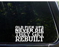 Sweet Tea Decals Old Pick Ups Never Die They Get Rebuilt - 6 3/4" x 3 3/4" - Vinyl Die Cut Decal/Bumper Sticker for Windows, Trucks, Cars, Laptops, Macbooks, Etc.