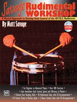Savage Rudimental Workshop: A Musical Approach to Develop Total Control of the 40 P.A.S. Rudiments, Book & 2 CDs (Bass)