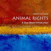 Animal Rights: A Very Short Introduction