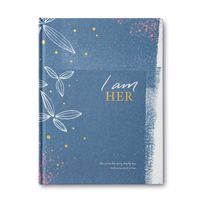 I Am Her - A gift book to encourage and honor a woman's strength.