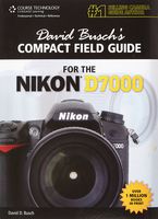 David Busch's Compact Field Guide for Nikon D7000 Digital SLR Photography, 144 Pages